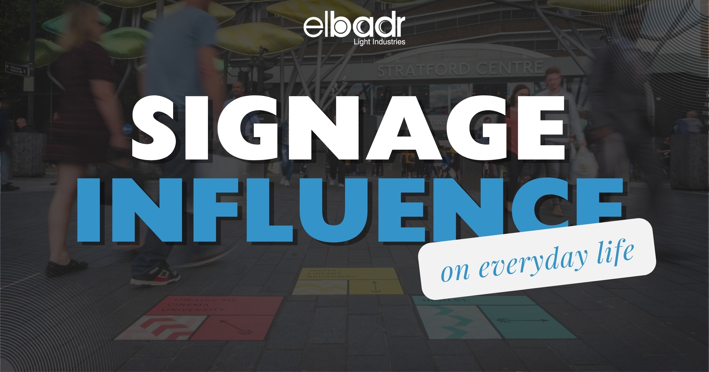 ElBadr Light Industries Signage Influence